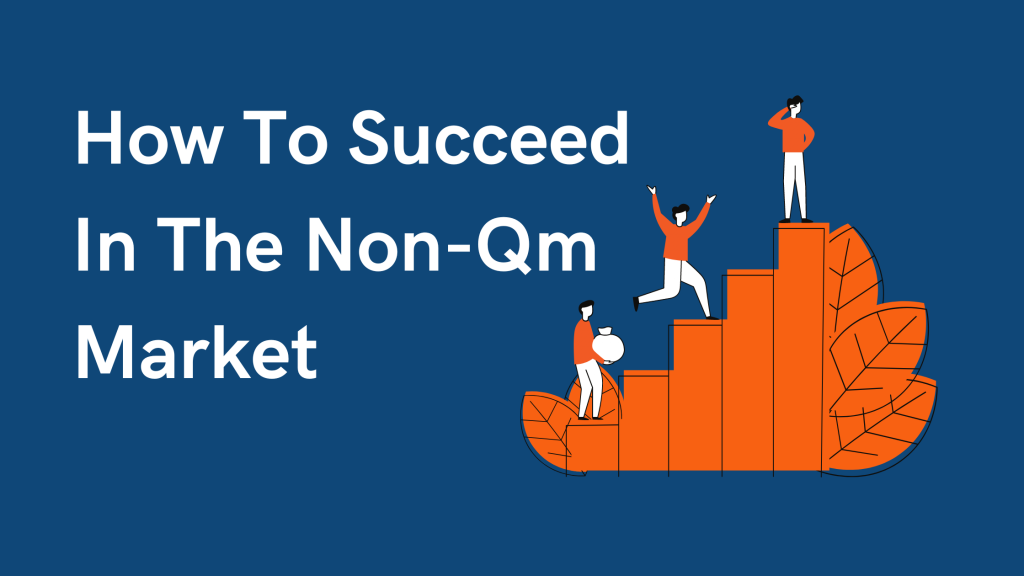 How To Succeed in the Non-QM Market