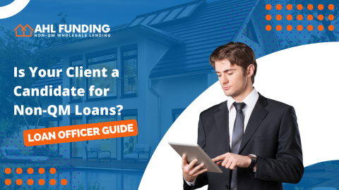 Is Your Client A Candidate For Non-QM Loans?