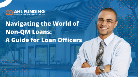 Navigating the world of non-qm loans: a guide for loan officers