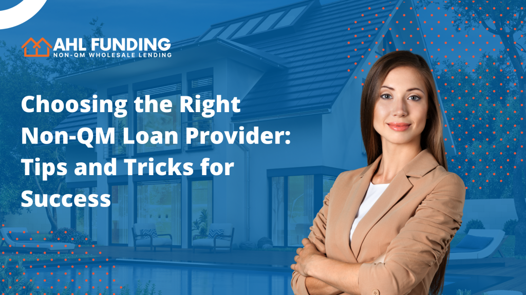 choosing the right non qm loan provider: tips and tricks for success