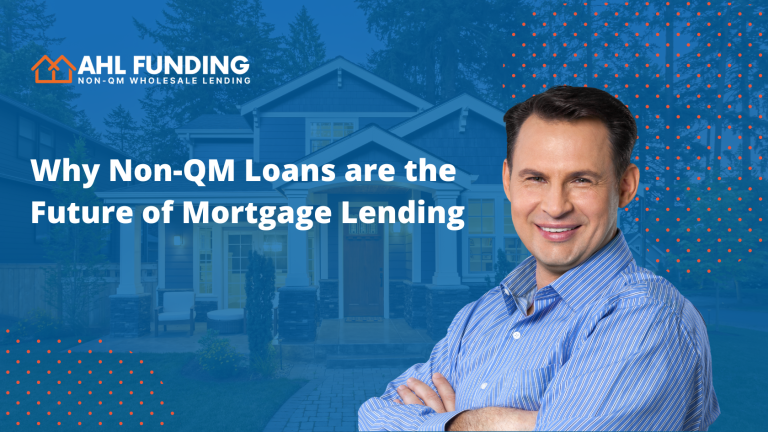 Why Non-QM Loans are the Future of Mortgage Lending: How to Stay Ahead of the Curve