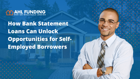 How Bank Statement Loans Can Unlock Opportunities for Self-Employed Borrowers