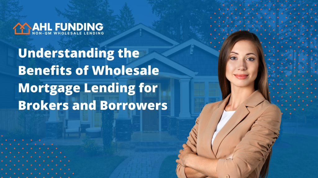 Understanding the Benefits of Wholesale Mortgage Lending for Brokers and Borrowers