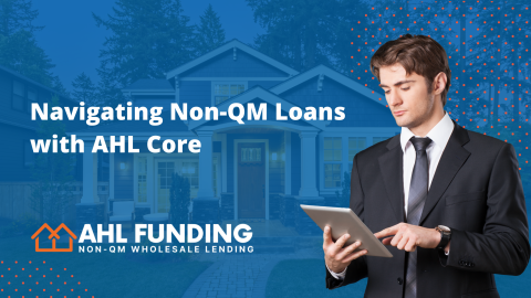 Navigating Non QM Loans with AHL Core