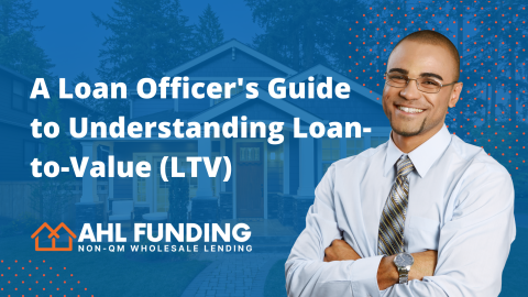 Loan officers guide to understanding loan-to-value(LTV)
