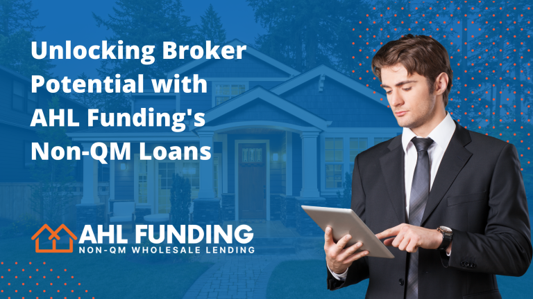 Unlocking Broker Potential with AHL Funding's Non- QM Loans