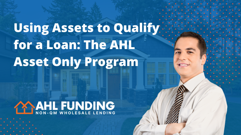 Using Assets to Qualify for a Loan: The AHL Asset Only Program
