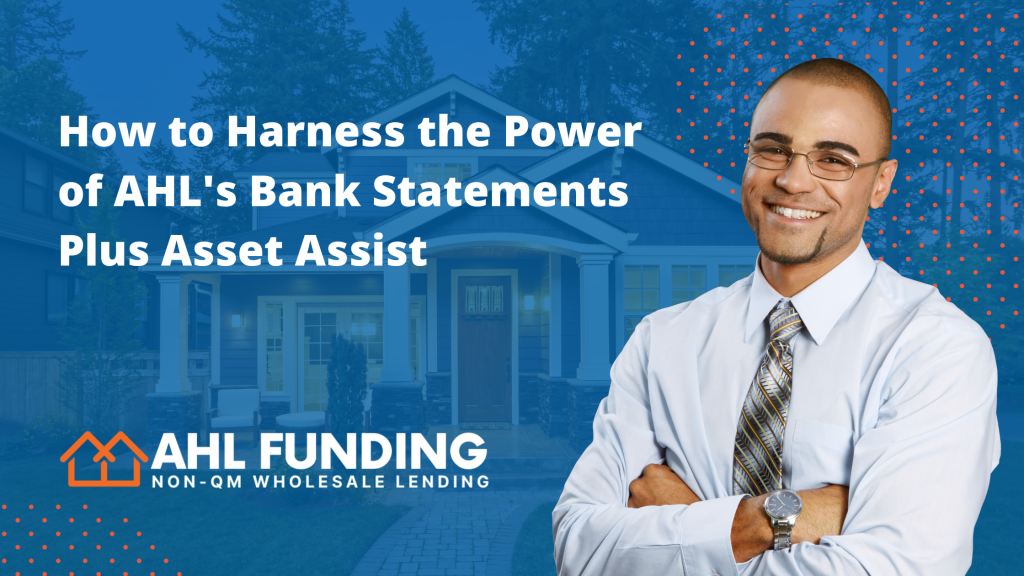 New to Harness The Power of AHL's Bank Statement Plan Asset Assist
