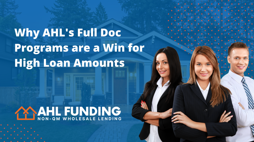 Why AHL's Full Doc Programs are a Win for High Loan Amounts