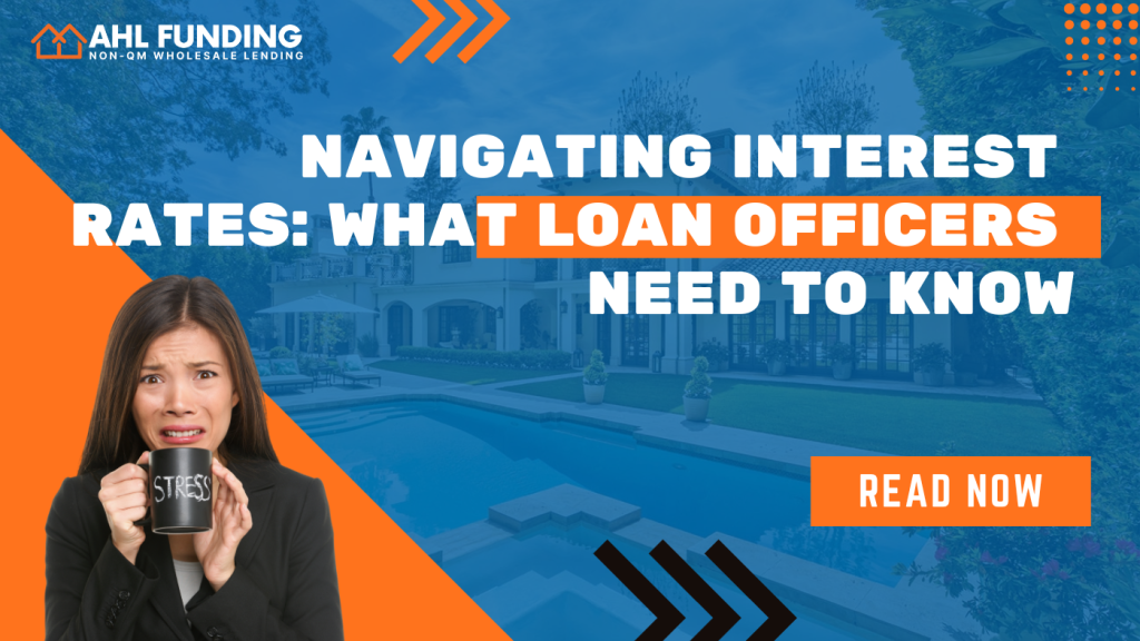 Navigating Interest Rates: What Loan Officers Need to Know