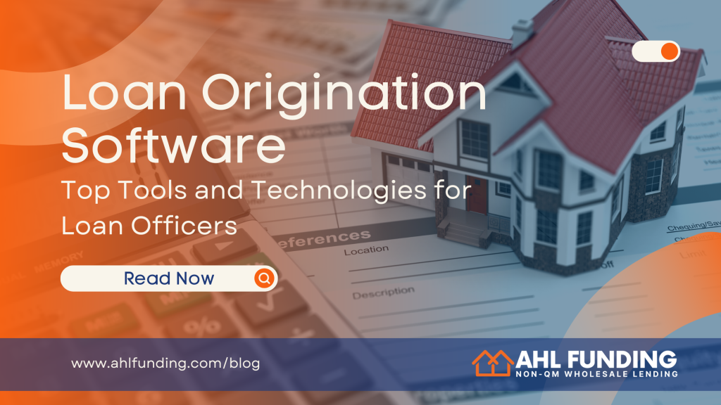 Loan Origination Software: Tools and Technologies for Loan Officers